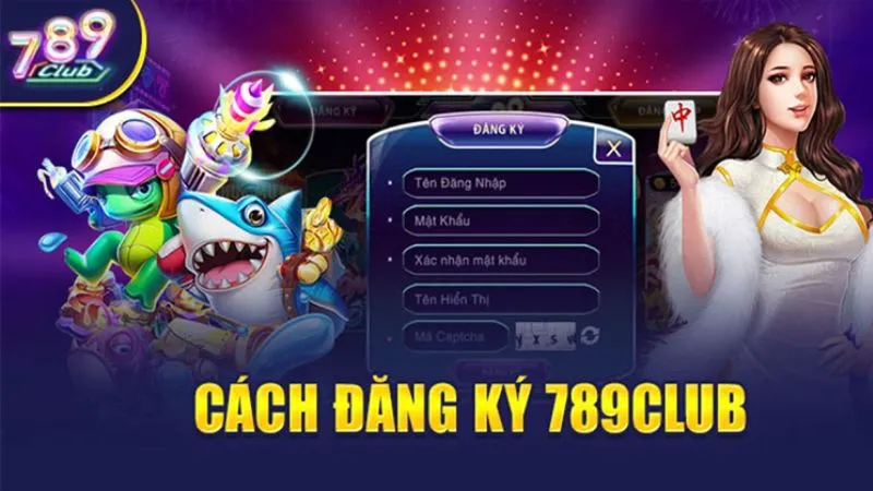 Cách để hoàn thành đăng ký 789Club nhanh nhất