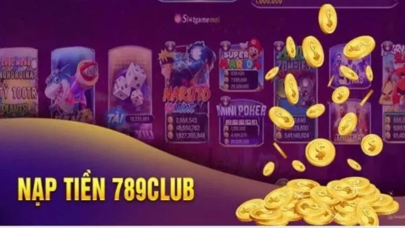 Nạp tiền 789Club nhanh chóng trong 3-5 phút